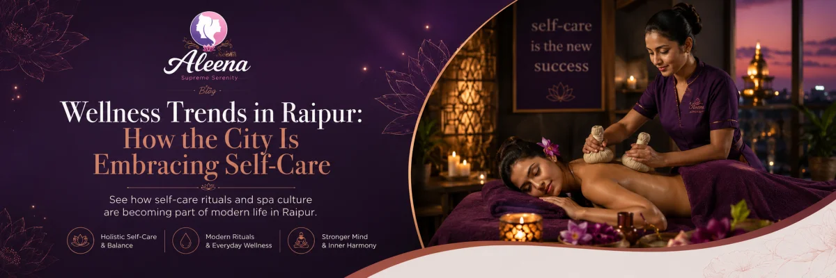 Wellness Trends in Raipur: How the City is Embracing Self-Care