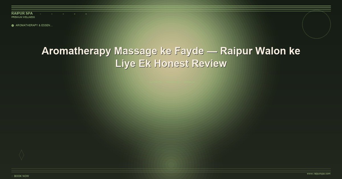 Best Couples Spa in Raipur: Romantic Packages for Two