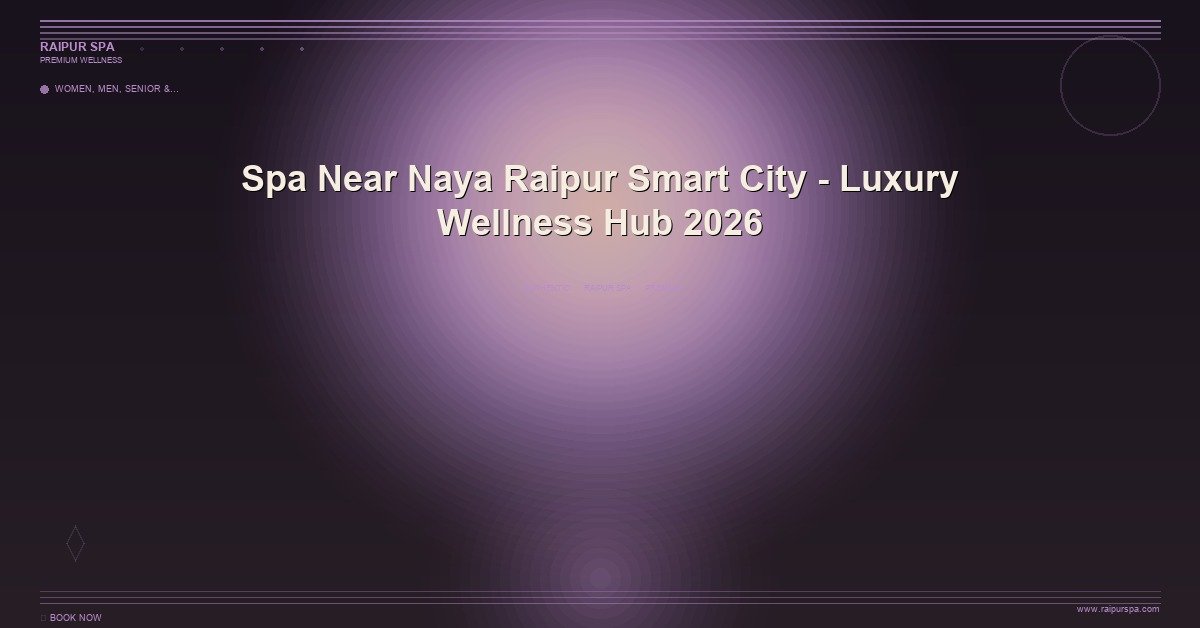 Pain Relief Through Massage: How Spa Therapy Helps Back, Neck, and Joint Pain in Raipur