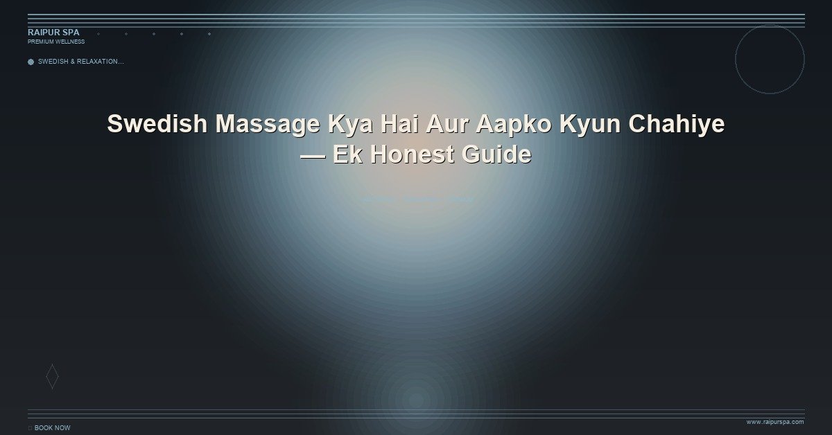 Raipur Local Spa Deals: How to Get Premium Wellness for Less