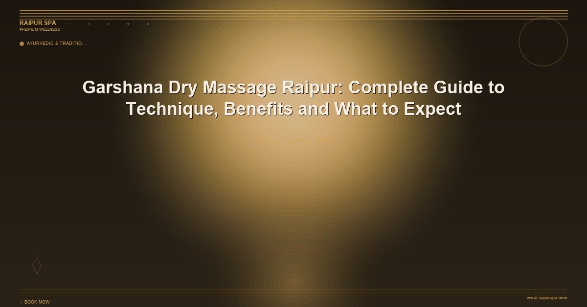 Top 10 Luxury Spas in Raipur for Ultimate Relaxation and Pampering