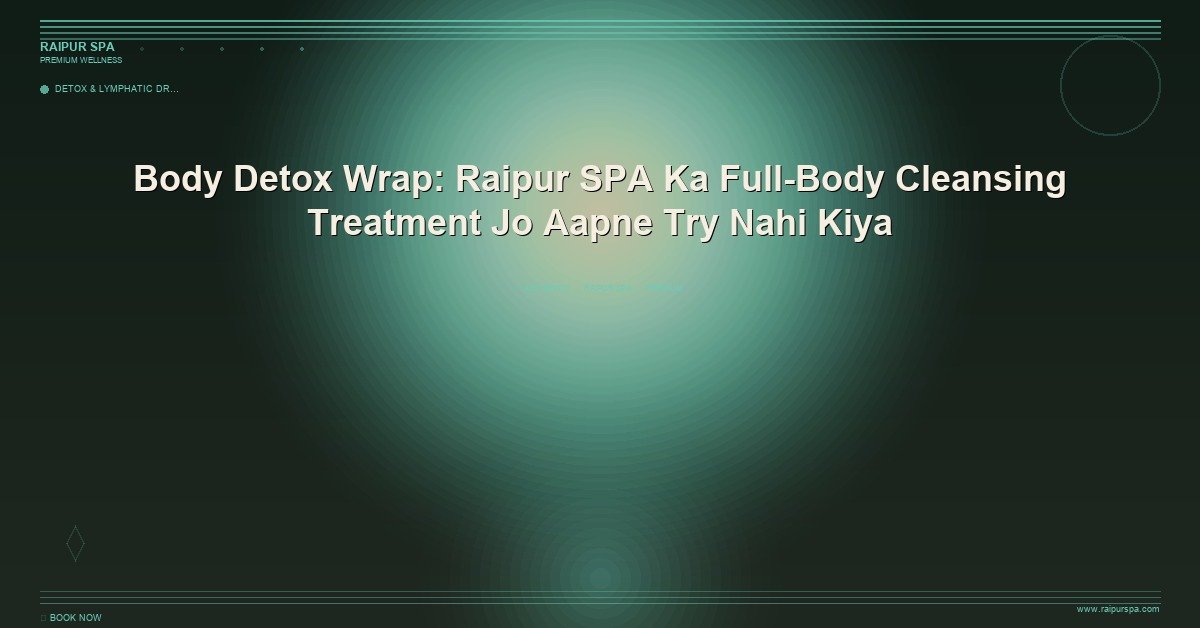 Why a Couples Spa Day in Raipur Is the Perfect Anniversary Gift