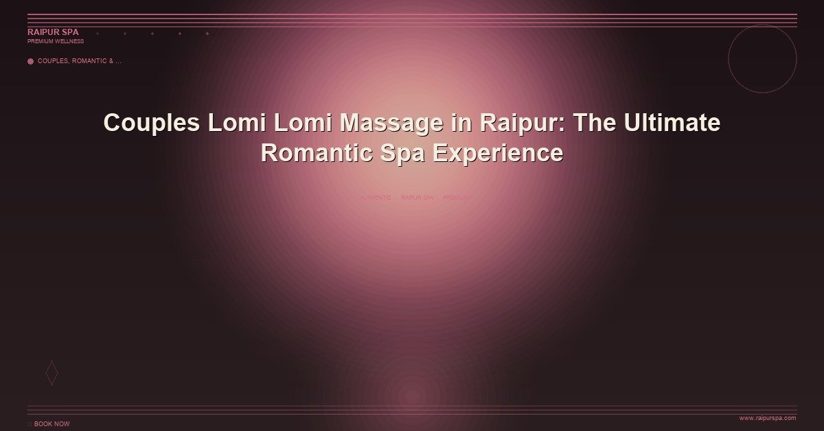 Why a Premium Spa in Raipur Is the Perfect Weekend Retreat