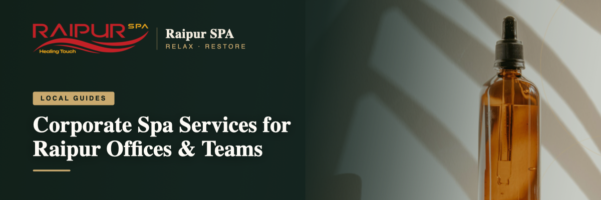 Corporate Spa Services for Raipur Offices & Teams