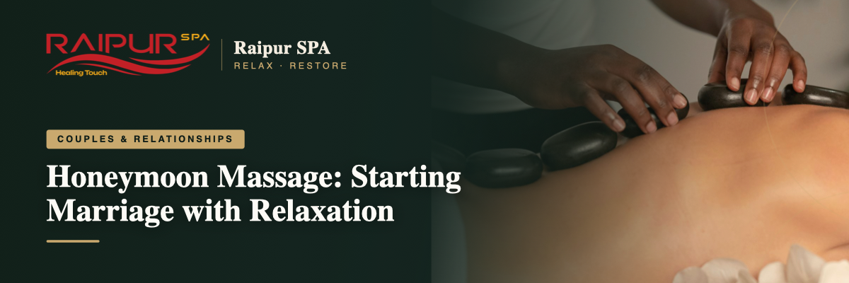 Honeymoon Massage: Starting Marriage with Relaxation
