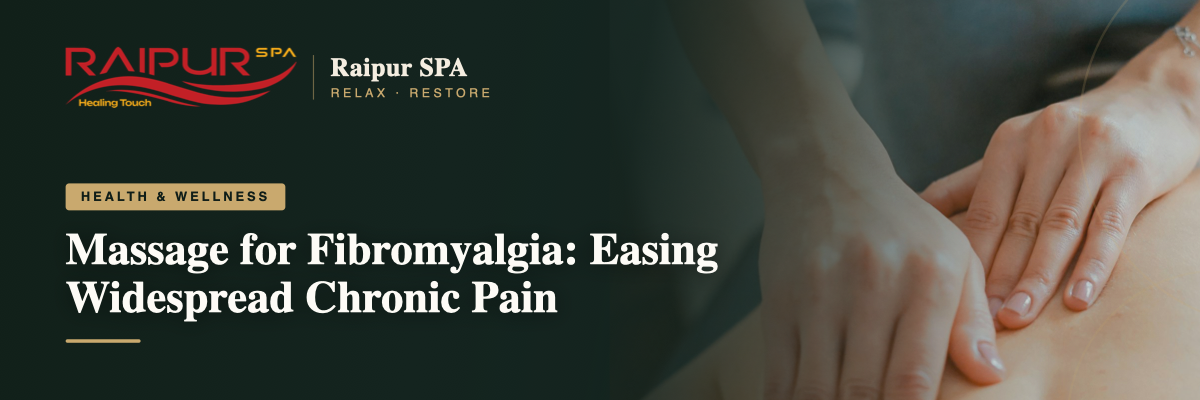 Massage for Fibromyalgia: Easing Widespread Chronic Pain