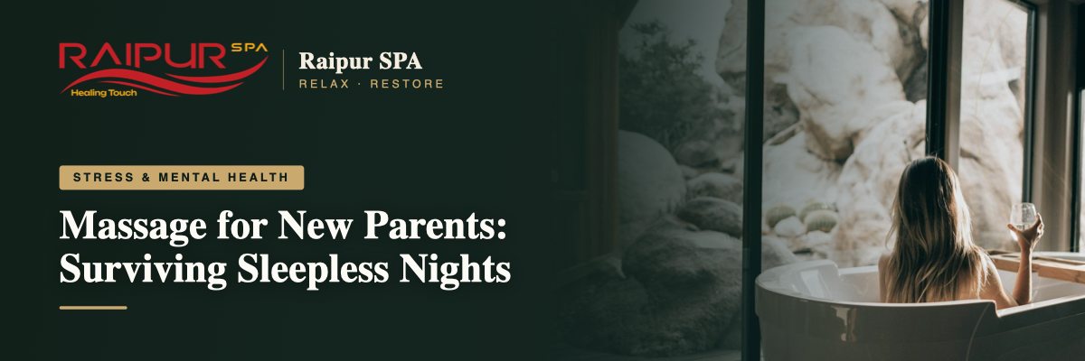 Massage for New Parents: Surviving Sleepless Nights