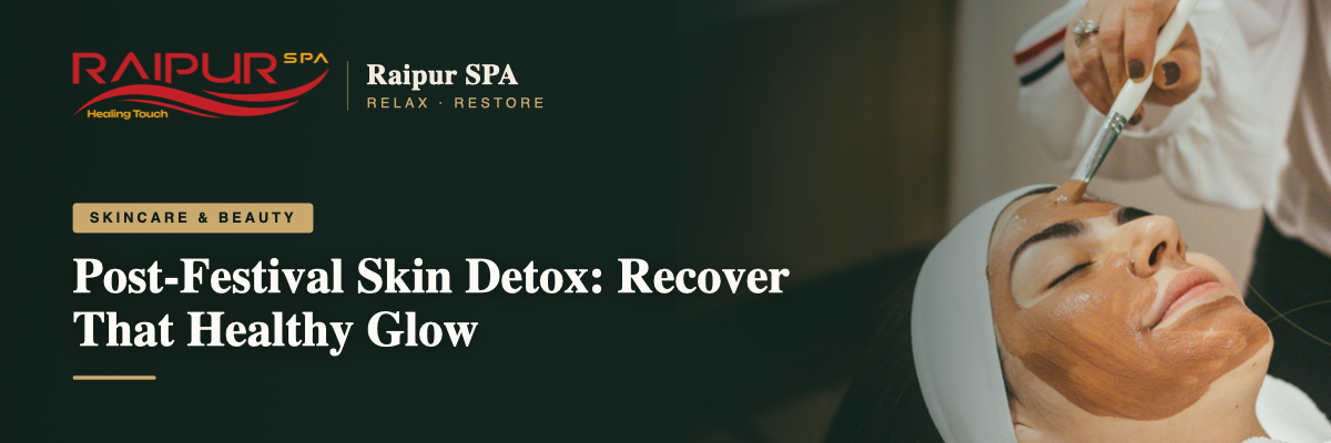 Post-Festival Skin Detox: Recover That Healthy Glow