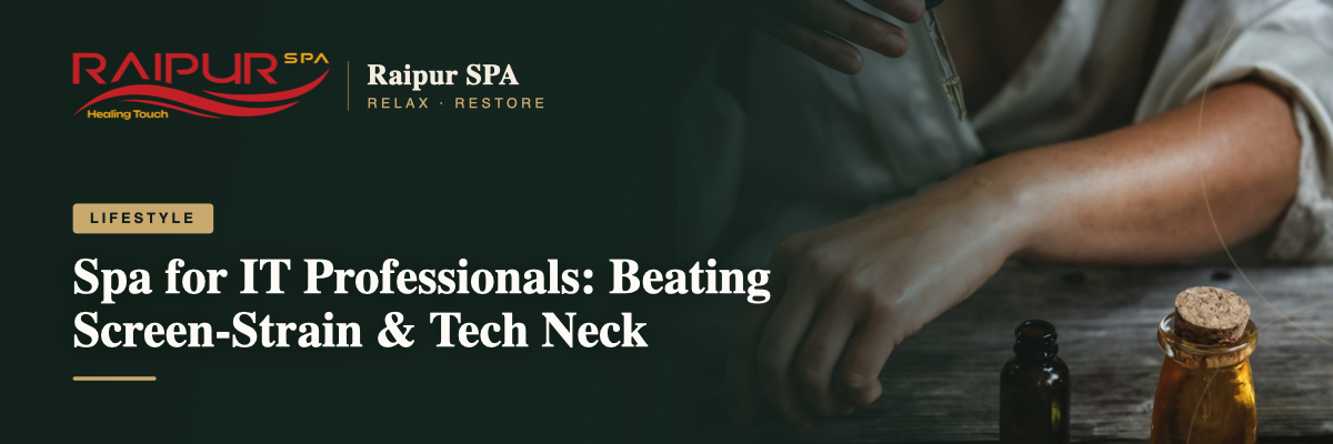 Spa for IT Professionals: Beating Screen-Strain & Tech Neck