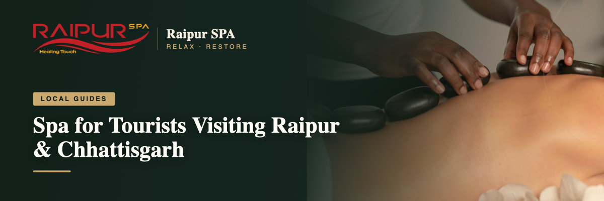 Spa for Tourists Visiting Raipur & Chhattisgarh