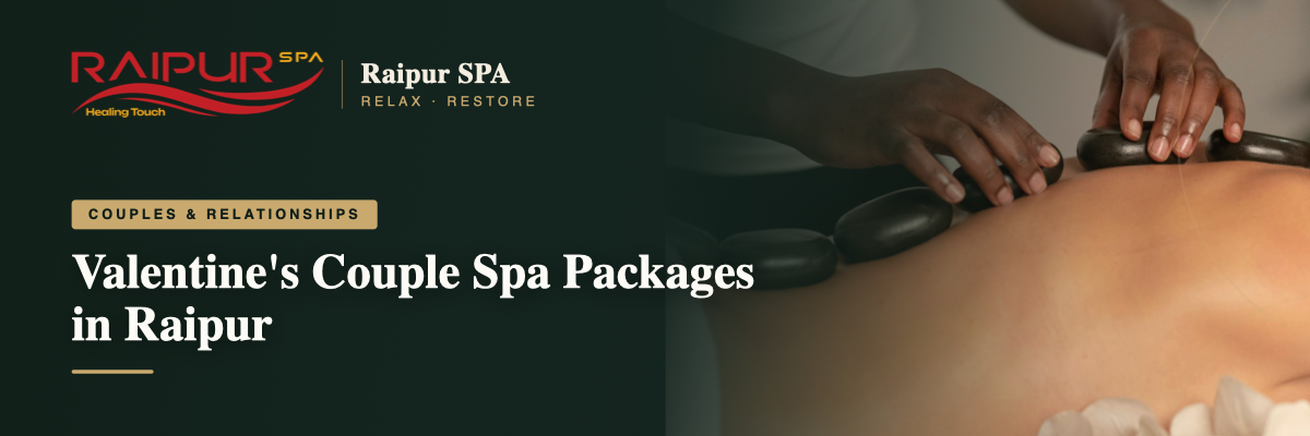 Valentine's Couple Spa Packages in Raipur