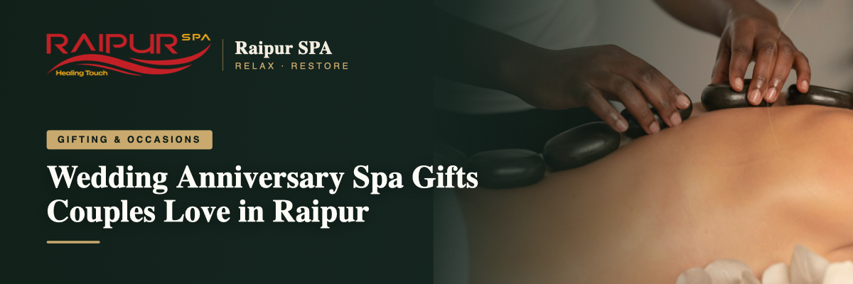 Wedding Anniversary Spa Gifts Couples Love in Raipur