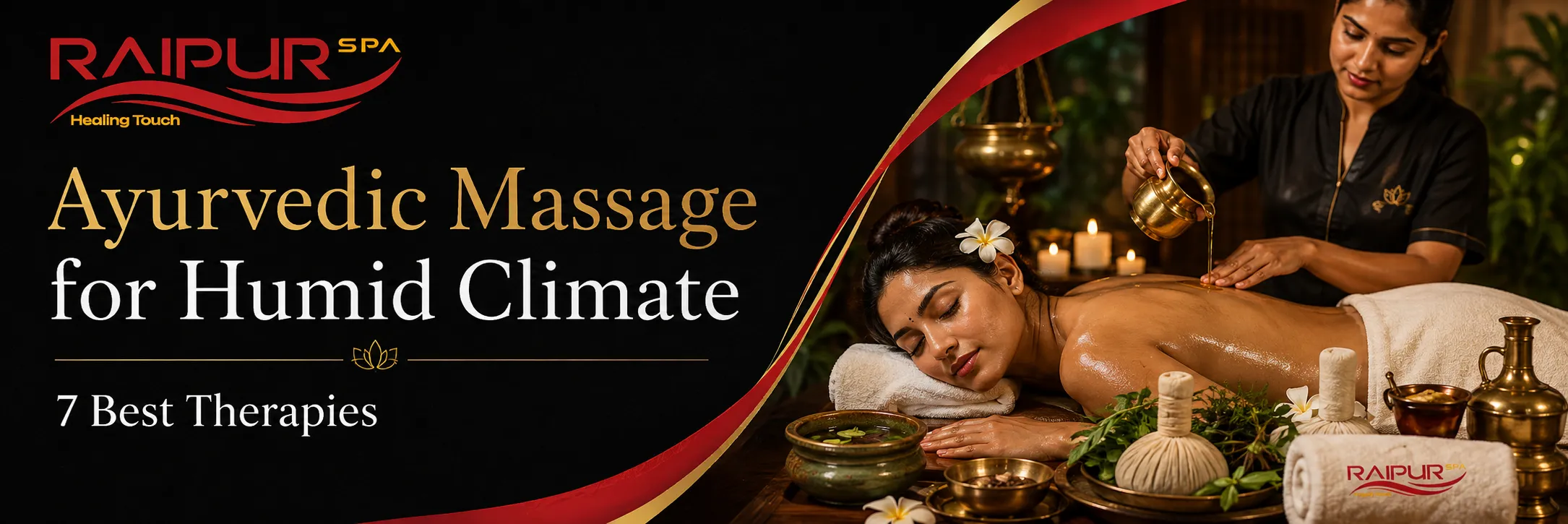 7 Ayurvedic Massage Therapies That Work Best in Raipur's Humid Climate